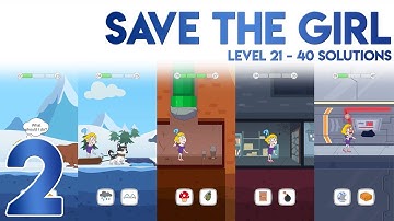 Save The Girl Level 21 to 40 Completed [SOLUTIONS]