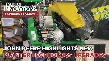 John Deere Highlights New Planter Technology Upgrades