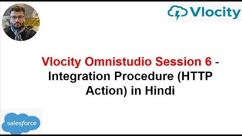 Vlocity Omnistudio Session 6 - Integration Procedure ,HTTP Action  in Hindi 6