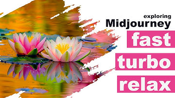 Fast, Turbo, Relax | Exploring Midjourney | 06