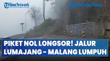[BREAKING NEWS] Hujan Lebat Piket Nol Lumajang Longsor, Jalur Lumajang - Malang Lumpuh