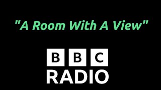 "A Room With A View" - BBC Radio 4 dramatization - by E.M. Forster