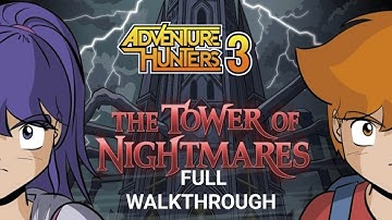 Adventure Hunters The Tower of Nightmare Full Walkthrough