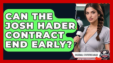 Can the Josh Hader Contract End Early? | Baseball Statistics Vault News