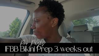 3 Weeks Out: IFBB Bikini Prep