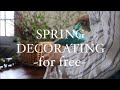 SPRING DECORATING FOR THE HOMEMAKER / zero waste, zero dollars!!! Spring decorate with me 2021