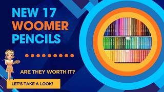 Woomer's 17 new colored pencils  | Are they worth it?