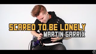 Scared To Be Lonely - Martin Garrix (feat. Dua Lipa) - Cole Rolland (Guitar Remix) chords