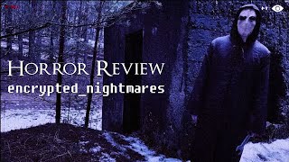 Horror Review: encrypted_nightmares
