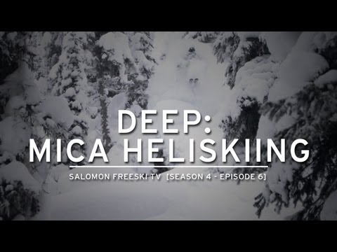 Salomon FreeskiTV S04 E06 Deep : Mica Heliskiing