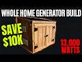 Save 10k with this whole home backup Generator build!
