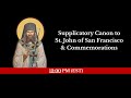 12:00 PM (EST) - Supplicatory Canon to St. John of San Francisco & Commemorations