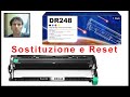 Sostituzione e reset Tamburo Brother DR-248CL DCP-L3555 MFC-L3740 L8390