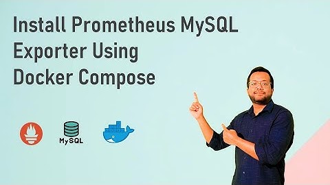 Install Prometheus MySQL exporter using Docker Compose | Prometheus