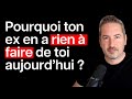 Pourquoi ton ex en a rien  faire de toi aujourdhui mais sera obnubil par toi demain