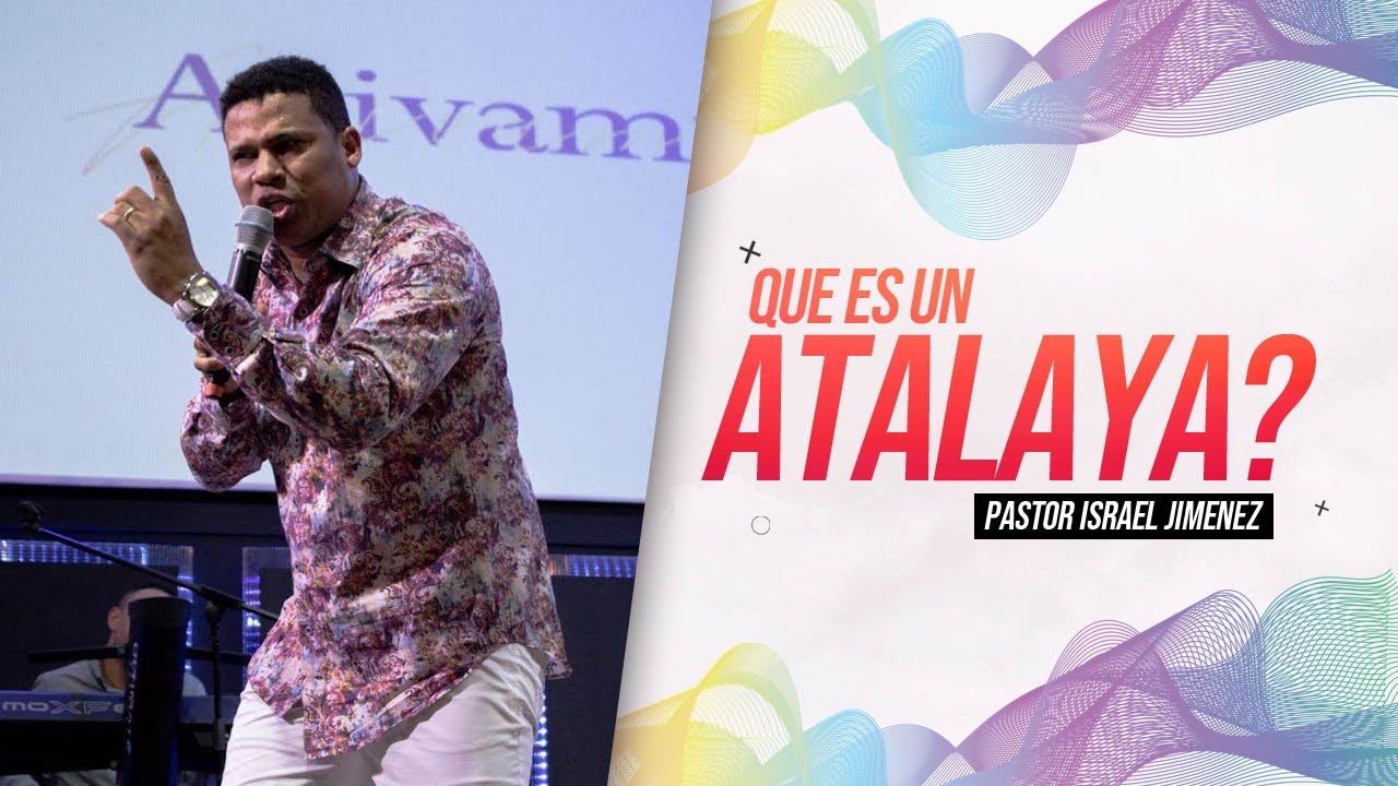QUE ES UN ATALAYA || Pastor Israel Jimenez