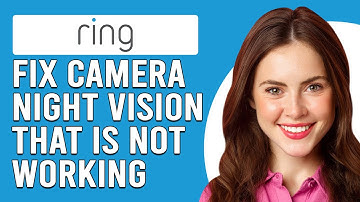 How To Fix Ring Camera Night Vision That Is Not Working (Why Is Your Ring Night Vision Not Working?)