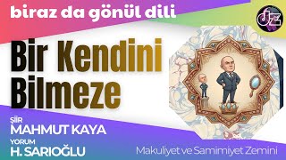 Bir Kendini Bilmeze Payı Olan Alsın| Mahmut Kaya