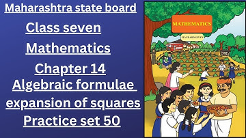 Class 7Maths |Chapter14 Algebraic Formulae expansion of squares|Practice Set50@EasyStudyGuidance
