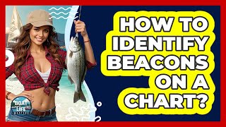 How To Identify Beacons On A Chart