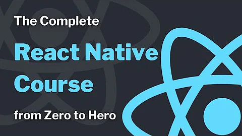 The Complete React Native Course 2021 : from Zero to Hero