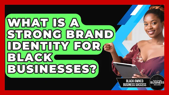 What Is A Strong Brand Identity For Black Businesses? - Black Owned Business Success