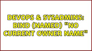 Celebrity DevOps & SysAdmins: Bind (named) "no current owner name" Profile