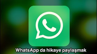 Whatsapp Da Hi̇kaye Paylaşmak Nasıl Yapılır