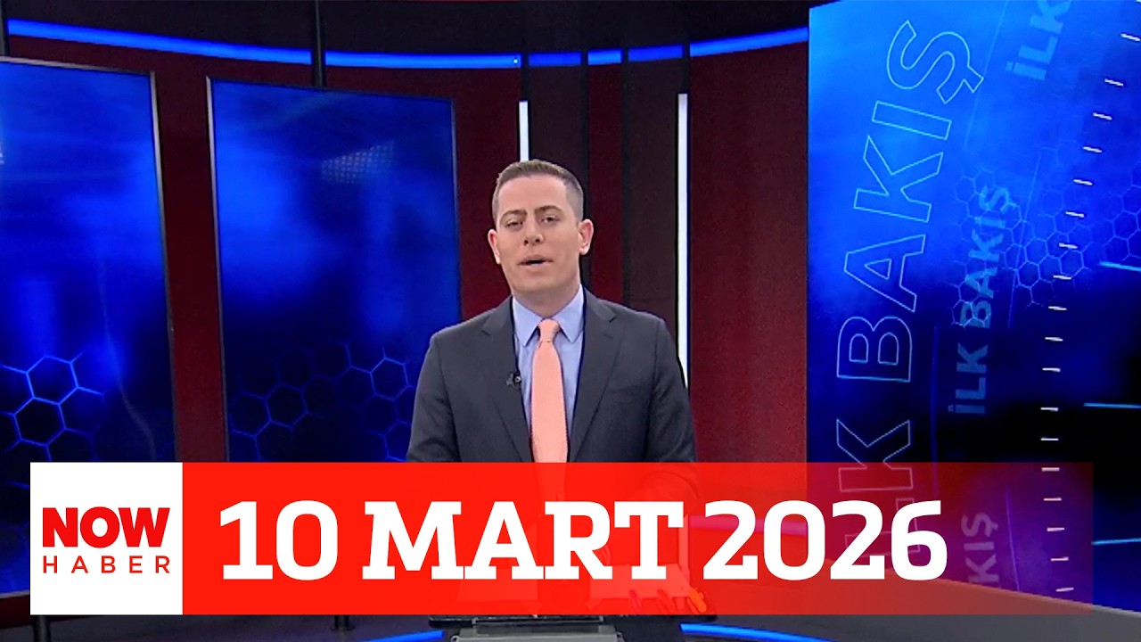 Savaşın ekonomik faturası... 10 Mart 2026 İlk Bakış NOW Haber