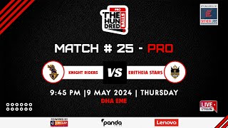 Knight Riders vs Eritheia Stars - Match # 25 - Pro - The Hundred Balls