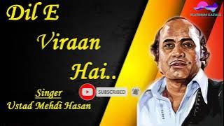 Dil e Viraan Hai  By Mehdi Hasan