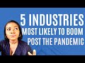 Fast Growing Industries: They Will Boom Post The Pandemic