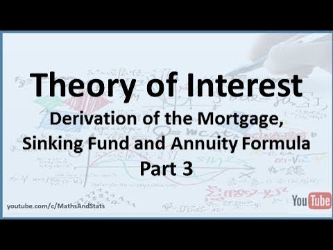 Theory Of Interest Derivation Of The Mortgage Sinking Fund And Annuity Formula Part 3