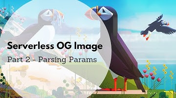 Serverless OG Image - Part 2 - Parsing Request