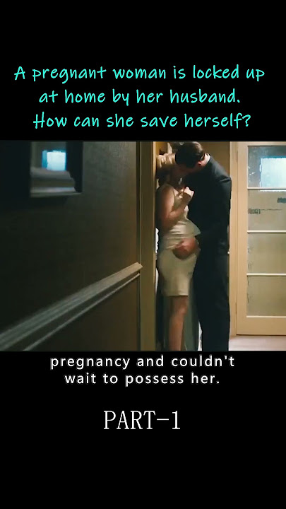 A Pregnant Woman Is Locked Up At Home By Her Husband. How Can She Save Herself?#film