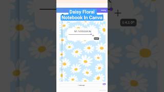 How to Design a Daisy Floral Notebook in Canva #digitalplanners  #canvatutorial  #canva