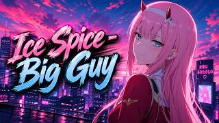 Ice Spice - Big Guy [REMIX & Lyrics]