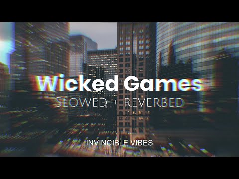 Wicked Games - The Weeknd | Slowed + Reverbed | Attractive Playlist🥵❤