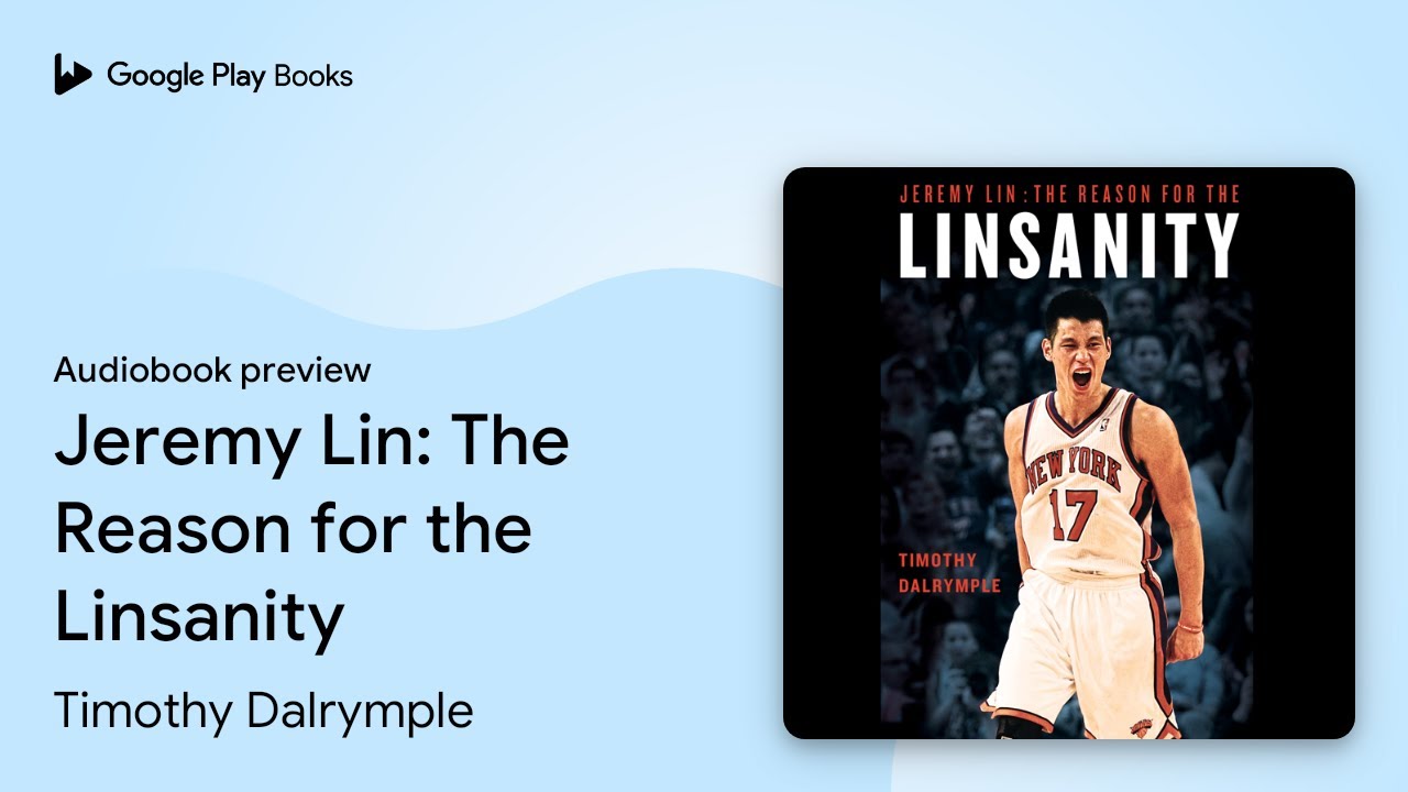 Jeremy Lin: The Reason for the Linsanity by Timothy Dalrymple · Audiobook preview - YouTube