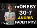 m0NESY (30-7, 4.29 K/D) Anubis | FACEIT POV DEMO CS2 | Jun 17, 2026 21:37 UTC