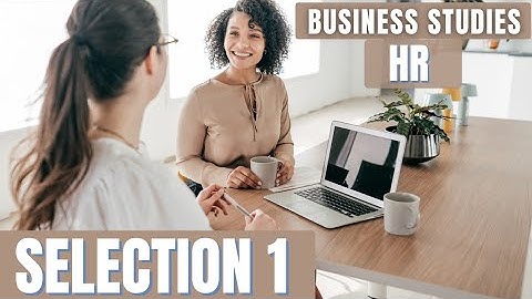 SELECTION Part One ☝🏿- Hunan Resources Function  - Business Studies