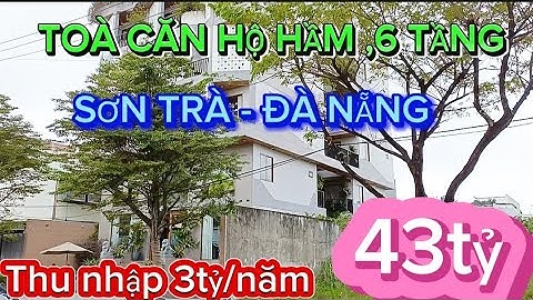 Thu nhập đều 3tỷ/năm ,toà căn hộ cao cấp diện tích lớn ngang 15x25m(375mx6 tầng+ Hầm)Sơn Trà,ĐN.