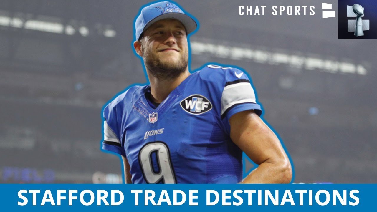 Matt Stafford Trade Rumors 5 NFL Teams Most Likely To Trade For