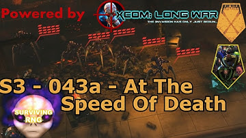 At The Speed Of Death | XCOM:EW- Impossible Ironman- MODDED Long War PETS- S3- 043a