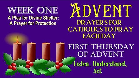 5TH DAY OF ADVENT PRAYERS FOR CATHOLICS TO PRAY - FIRST THURSDAY - LISTEN, UNDERSTAND, ACT