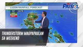 Thunderstorm magpapaulan sa weekend | TV Patrol