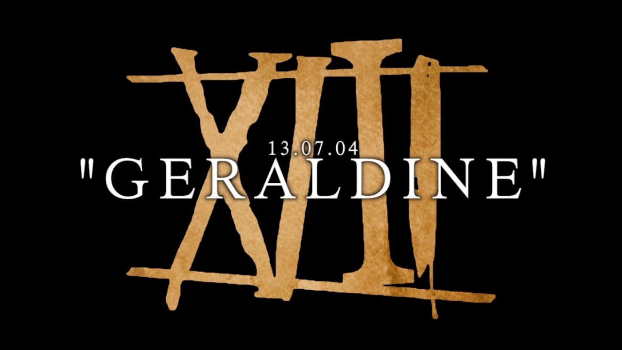 Watch XIII - Geraldine on YouTube Watch XIII - Geraldine on YouTube