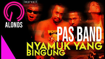 Pas Band - Nyamuk Yang Bingung (Lyric)