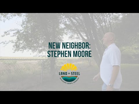 New Neighbor: Stephen Moore | Mississippi County, The Land of Steel