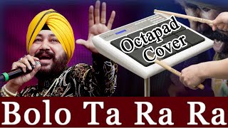 Bolo Ta Ra Ra | Daler Mehndi | Punjabi Pop Song | Octapad Cover | Octopad Mania
